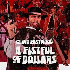 A Fistful of Dollars Theme  (Ennio Morricone)