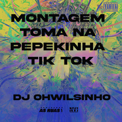 Montagem Toma na Pepekinha Tik Tok