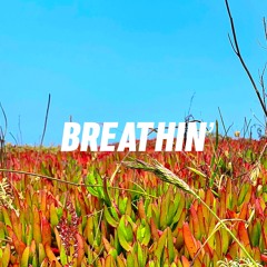 BREATHIN'