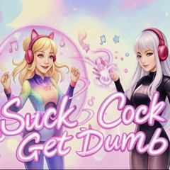 Suck Cock Get Dumb (Laced & Triggered)