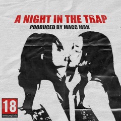 A NIGHT IN THE TRAP