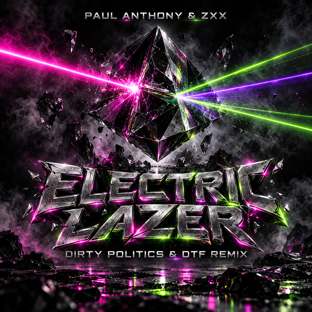Stream Paul Anthony & Zxx - Electric Lazer (Dirty Politics & DTF