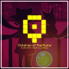 Children Of The Ruins - OneShot - M312C/Harinezumi312's Lofi Remix