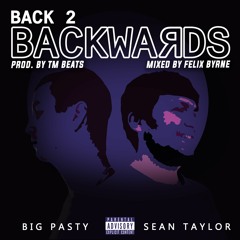 Back 2 Backwards - Sean Taylor, Big Pasty, TM Beats