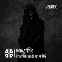Monasterio Chamber Podcast #102 Vendex