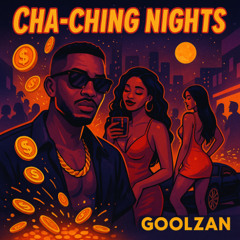 Cha-Ching Nights - GoolZan