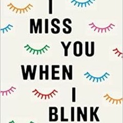 [Access] KINDLE PDF EBOOK EPUB I Miss You When I Blink: Essays by Mary Laura Philpott