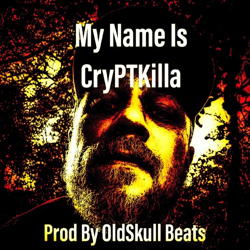 My Name Is CrypTKillA