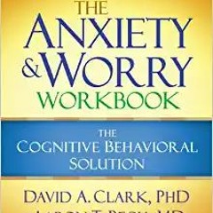 Download In #PDF The Anxiety and Worry Workbook: The Cognitive Behavioral Solution (PDFKindle)-Read
