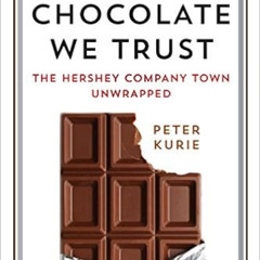 [Free] EBOOK 📖 In Chocolate We Trust: The Hershey Company Town Unwrapped (Contempora