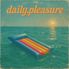 as.if.records | daily.pleasure | Pt. 1