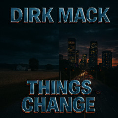 Dirk Mack - Things Change