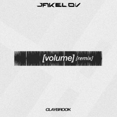 CLAYBROOK - Volume (JAKELOV Remix)