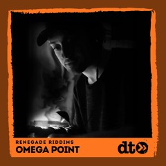 Renegade Riddims: Omega Point