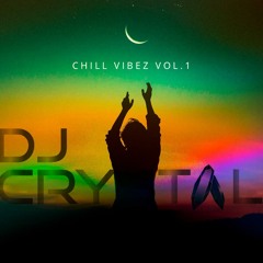 CHILL VIBEZ [DJ CRYSTAL]- LIVE RECORDING