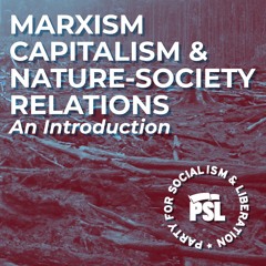 Marxism, capitalism, and nature-society relations: An introduction
