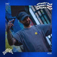 Surge Guest Mix #030 - Yogi P
