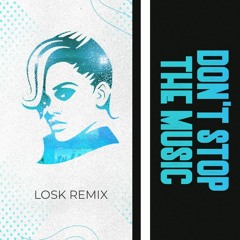 LOSK - Don't Stop The Music (REMIX)