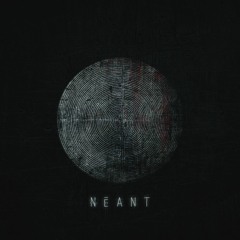 N É A N T // ALBUM PREVIEW // OUT NOW ON BANDCAMP