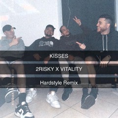 KISSES (2RISKY X VITALITY HARDSTYLE REMIX)