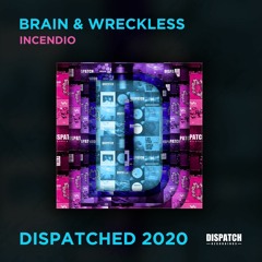 Brain & Wreckless - Incendio - Dispatched 2020 LP - OUT NOW