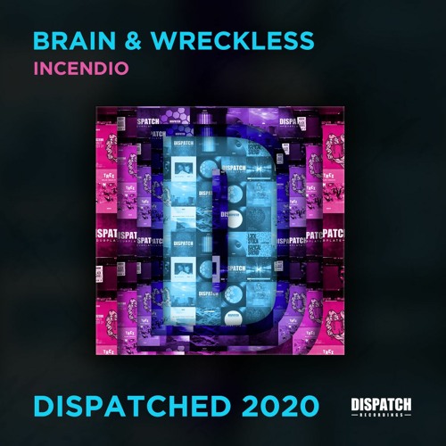 Brain & Wreckless - Incendio - Dispatched 2020 LP - OUT NOW