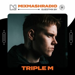 Laidback Luke Presents: Triple M Guestmix | Mixmash Radio #409