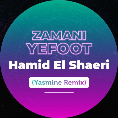 Stream Zamani Yefoot Yasmine Remix By Yasmine Wahby Listen Online Stream Zamani Yefoot Yasmine Remix By Yasmine Wahby Listen Online
