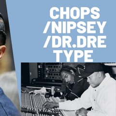 Chops /Nipsey/DrDreTypebeat