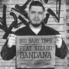 BIG BABY TAPE feat. KIZARU - BANDANA (NEMNOGO JIRNIY REMIX)