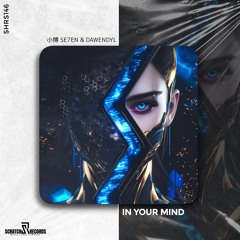 小博 SE7EN & DAWENDYL - In Your Mind [ Scratch Records Release ] #SHRS0146