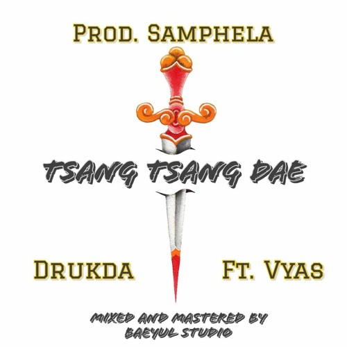 Tsang Tsang Dae Ft. Vyas (Prod Samphela)