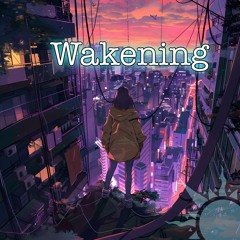 Wakening
