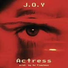 Actress (feat. J.O.Y)
