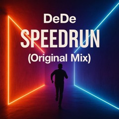 DeDe - Speedrun (Original Mix)