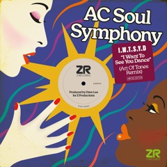 AC Soul Symphony - I Want To See You Dance (Art Of Tones Remix)