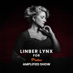 LINBER LYNX for Proton _ Amplified show