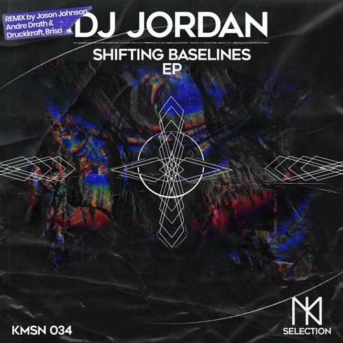 DJ Jordan - Shifting Baselines (Jason Johnson Remix) - KMSN034
