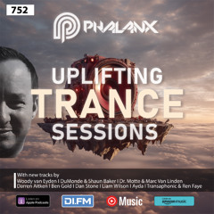 Uplifting Trance Sessions EP. 752 with DJ Phalanx 🙌 (Trance Podcast)