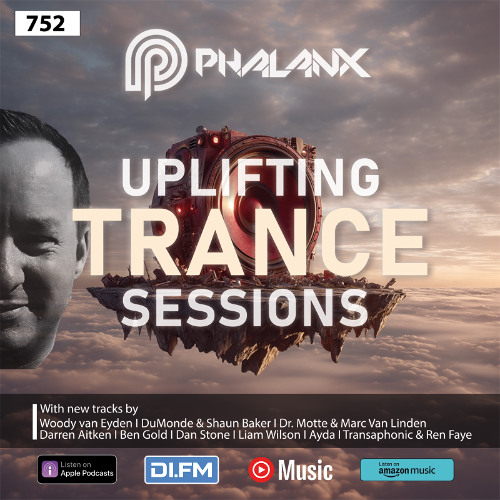 Uplifting Trance Sessions EP. 752 with DJ Phalanx 🙌 (Trance Podcast)