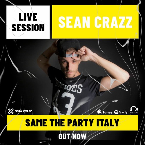 Sean Crazz SAME Party Italy Podcast