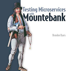 free PDF 💛 Testing Microservices with Mountebank by  Brandon Byars [KINDLE PDF EBOOK