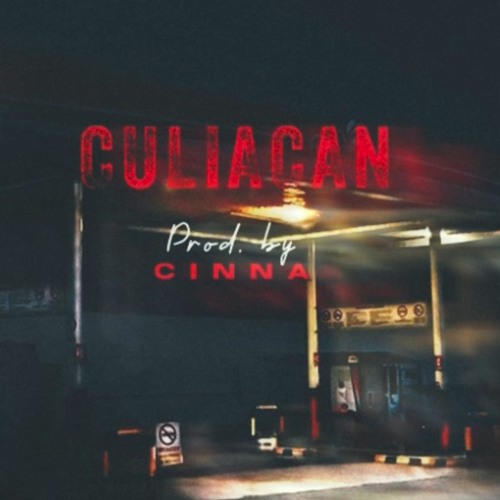 CULIACAN (Prod. by CINNA)