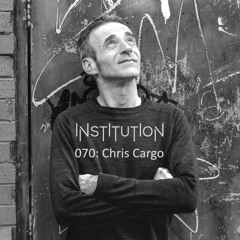 Institution 070: Chris Cargo