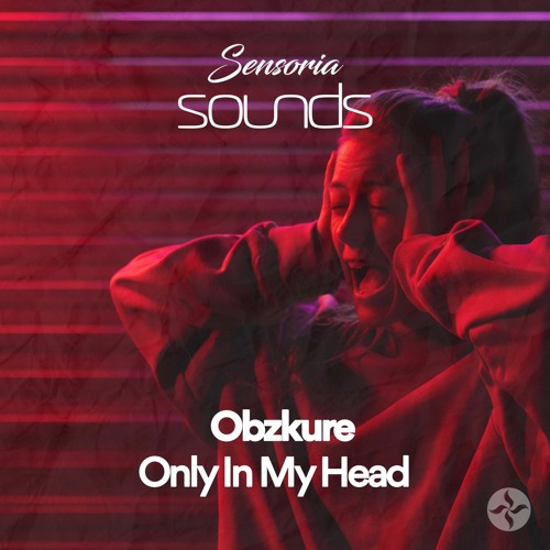Obzkure - Only In My Head (Free Download)