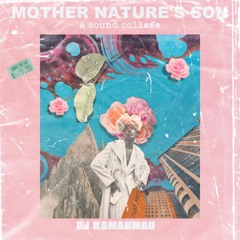 Mother Nature's Son - A DJ KamauMau Sound Collage