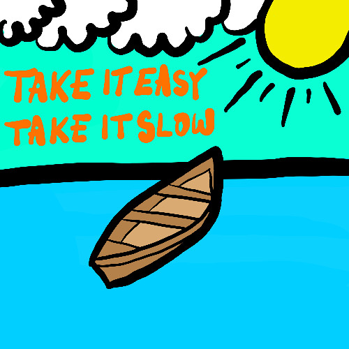 Take It Easy, Take It Slow