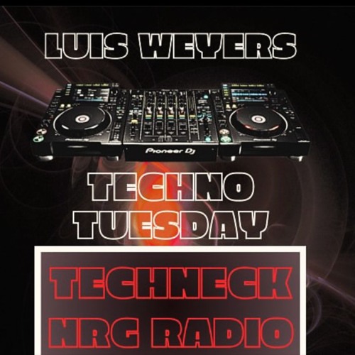 LUIS WEYERS _ Dj Podcast _ Techno _Tuesday_ Techneck _ NRG _ RADIO_23.07.2024