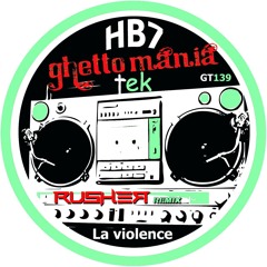 HB7 - La Violence (RUSHER Remix) [GT139]