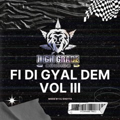 Fi Di Gyal Dem Vol III